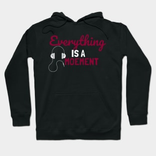 Everything Is A Moement Hoodie